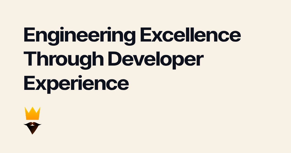 Engineering Excellence Through Developer Experience | JustSteveKing